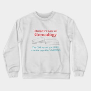 Murphy's Law of Genealogy Crewneck Sweatshirt
